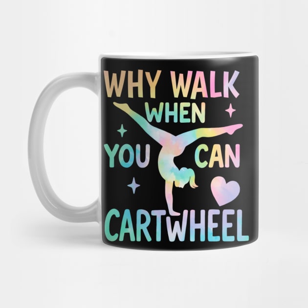 Why Walk When You Can Cartwheel – Tie-Dye Gymnastics Design for Girls by ArtistTee ⭐⭐⭐⭐⭐